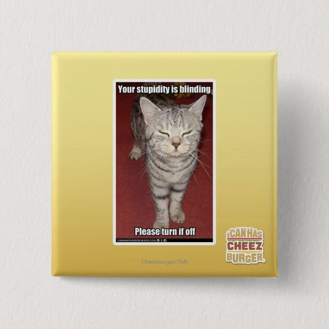 Bóton Quadrado 5.08cm Sua estupidez está cegando 2 (Frente)