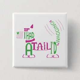 Bóton Quadrado 5.08cm Tem cauda? Amarre!