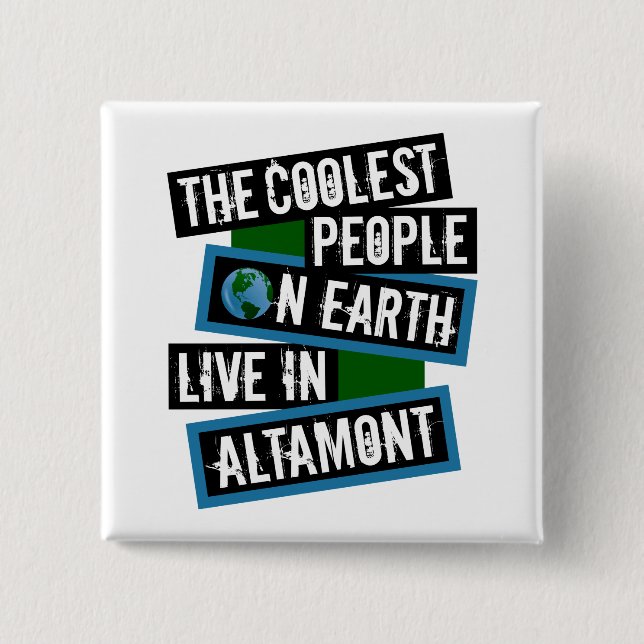 Bóton Quadrado 5.08cm The Coolest People on Earth Live in Altamont (Frente)