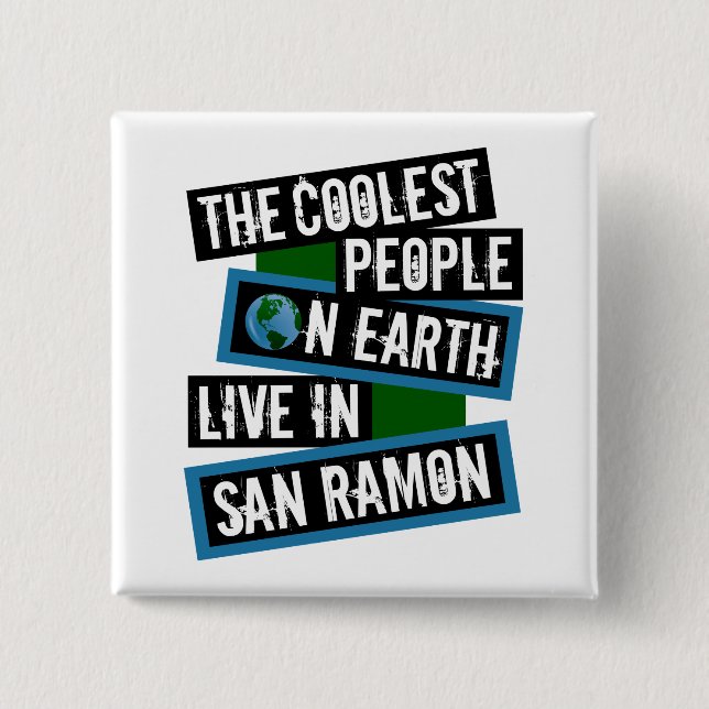 Bóton Quadrado 5.08cm The Coolest People on Earth Live in San Ramon (Frente)