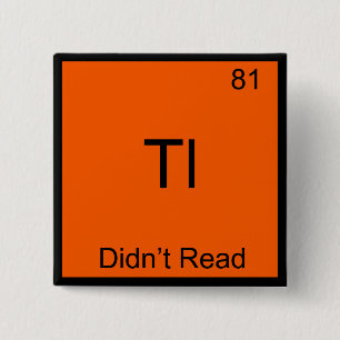 Bóton Quadrado 5.08cm TL;DR Símbolo de Elemento de Química Funny TLDR