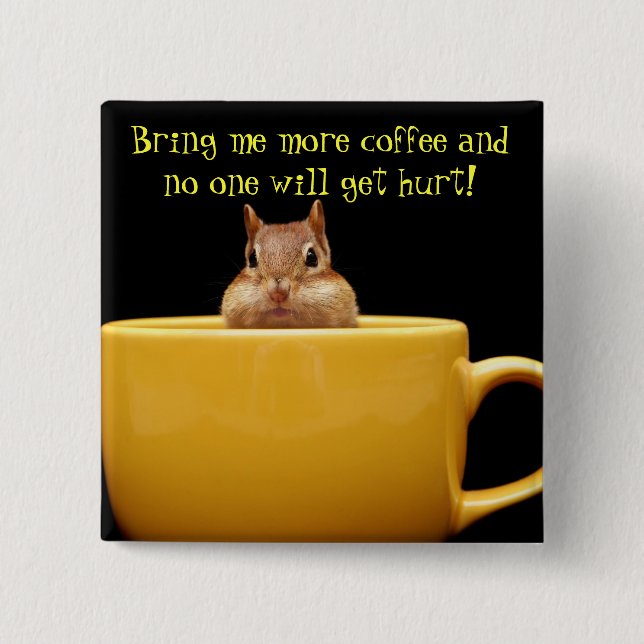 Bóton Quadrado 5.08cm Traga-me mais café… (Frente)