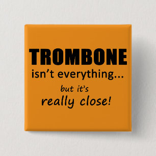 Bóton Quadrado 5.08cm Trombone não é tudo