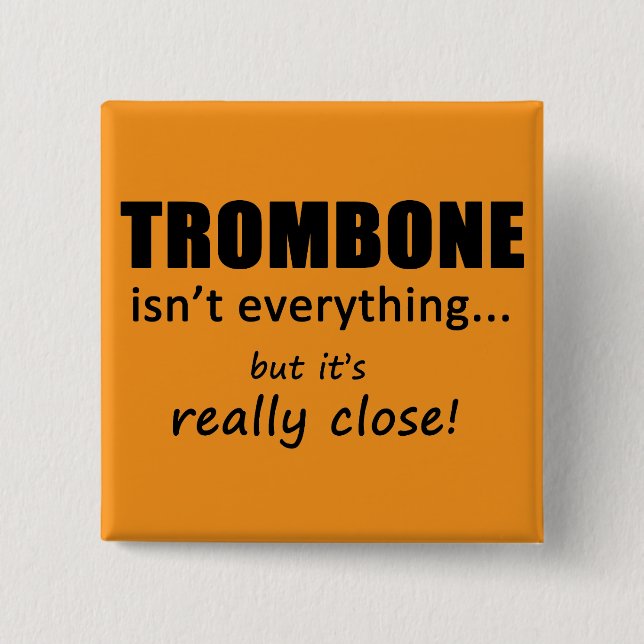 Bóton Quadrado 5.08cm Trombone não é tudo (Frente)