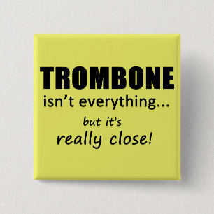 Bóton Quadrado 5.08cm Trombone não é tudo