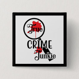 Bóton Quadrado 5.08cm True Crime Junkie Button