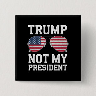 Bóton Quadrado 5.08cm Trump Não É o Meu Presidente Anti-Trump
