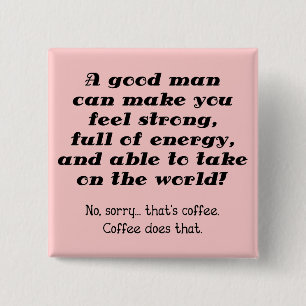 Bóton Quadrado 5.08cm Um crachá engraçado do botão do café do bom ho