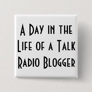 Bóton Quadrado 5.08cm Um dia na vida de um Blogger do programa de rádio