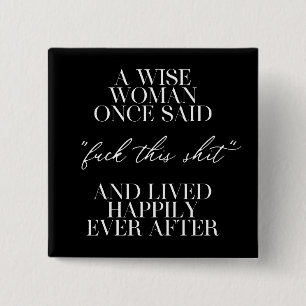 Bóton Quadrado 5.08cm Uma Mulher Sábia Uma Vez Disse
