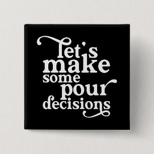 Bóton Quadrado 5.08cm Vamos toma algumas decisões