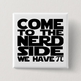 Bóton Quadrado 5.08cm Venha Ao Lado Do Nerd Temos Pi