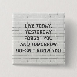 Bóton Quadrado 5.08cm Viva hoje, citação motivacional