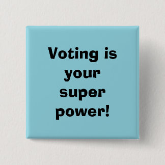 Bóton Quadrado 5.08cm Votar é seu Super Poder