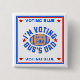 Bóton Quadrado 5.08cm Voto para o Pai do Gus