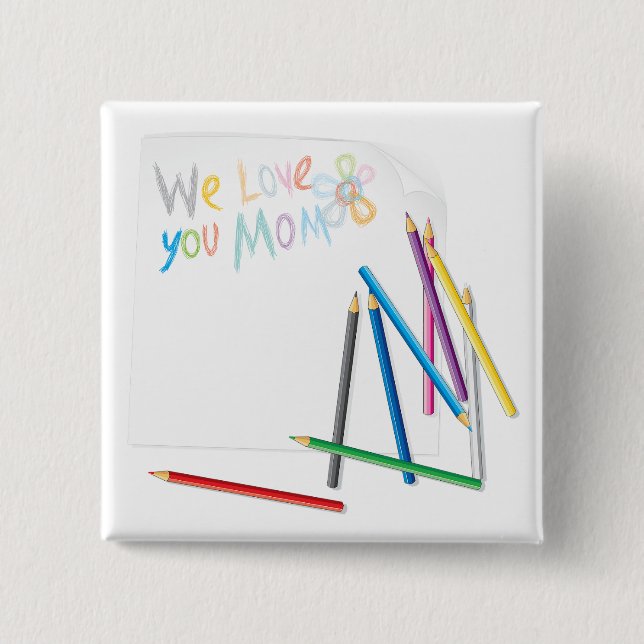 Bóton Quadrado 5.08cm We Love You Mom Hand-Drawn Crayon Art (Frente)