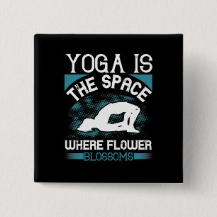 Bóton Quadrado 5.08cm Yoga - Yoga É O Espaço Onde As Flores Piscam