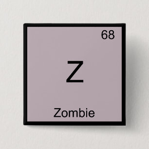 Bóton Quadrado 5.08cm Z - Zombie Funny Chemistry Elelement Symbol T-Shir