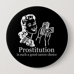 Bóton Redondo 10.16cm A PROSTITUIÇÃO É um t-shirt tão BOM da ESCOLHA