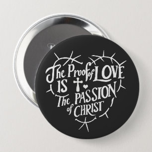 Bóton Redondo 10.16cm A Prova do Amor é a Paixão do Cristo