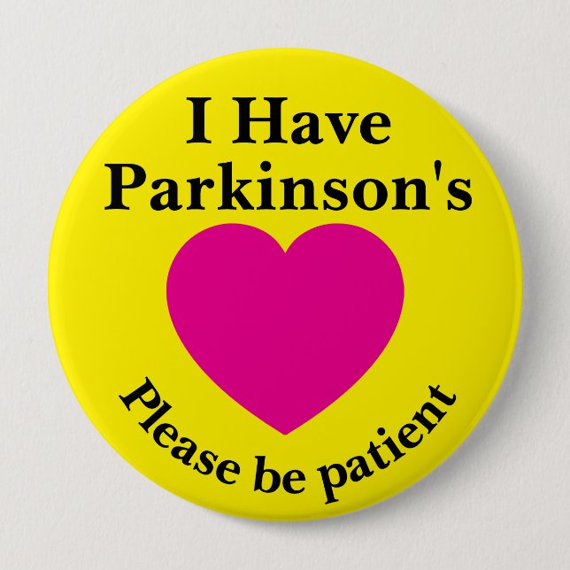 Bóton Redondo 10.16cm Adult 4 inch "I Have Parkinson's" Button (Frente)