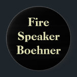 Bóton Redondo 10.16cm Auto-falante Boehner do fogo<br><div class="desc">Este é um design das belas artes do decano Johnson que caracteriza um branco no preto: "Ateie fogo modelo do texto de Boehner do auto-falante" em um fundo preto. Este branco no modelo preto do texto é muito customizável,  ou deixe-o como é. Gracias para apoiar minha loja de Zazzle.</div>