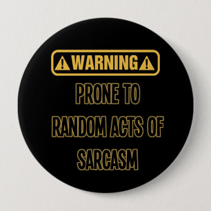 Bóton Redondo 10.16cm Botão Humor de Aviso do Sarcasm