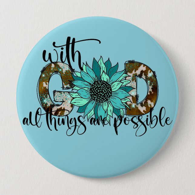 Bóton Redondo 10.16cm Com Deus todas as coisas possíveis (Frente)