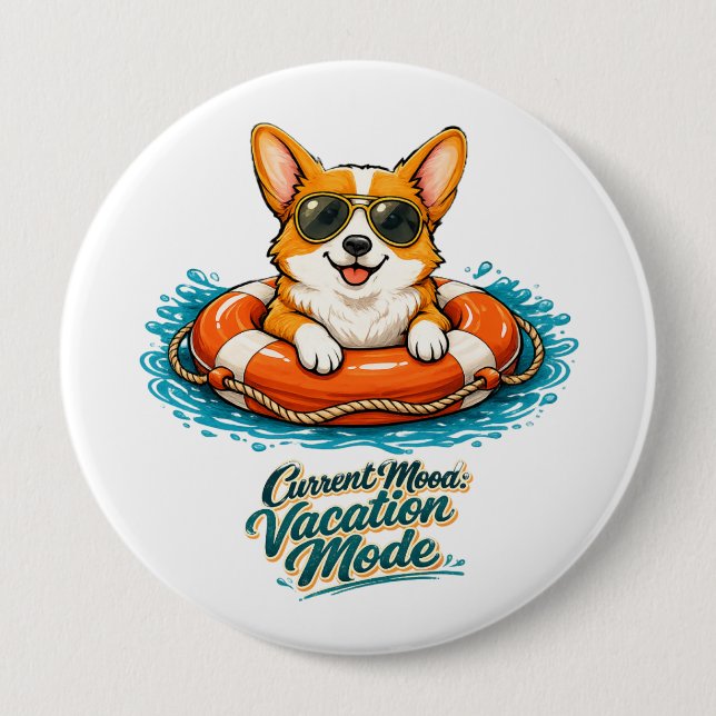 Bóton Redondo 10.16cm Cute Corgi "Vacation Mode" Summer Design (Frente)