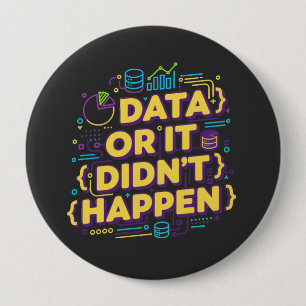 Bóton Redondo 10.16cm Data Science Design - Dados ou isso não aconteceu