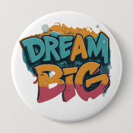 Bóton Redondo 10.16cm Dream Big