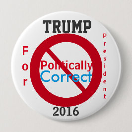 Bóton Redondo 10.16cm Edição Anti Politicamente Correta de Trump Nomes