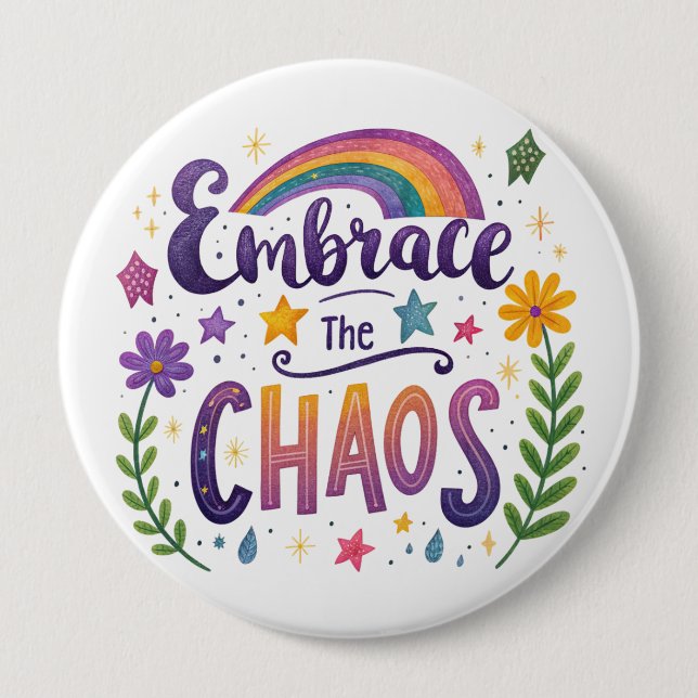 Bóton Redondo 10.16cm "Embrace The Chaos" Button (Frente)