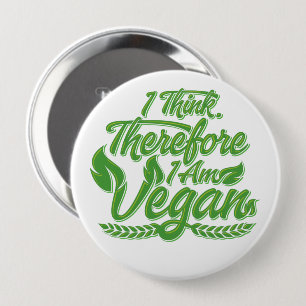 Bóton Redondo 10.16cm Eu Acho, Por Isso Sou Vegan