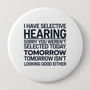 Bóton Redondo 10.16cm Eu tenho audição seletiva Desculpe você não foi se