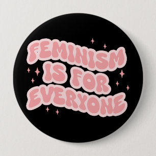 Bóton Redondo 10.16cm Feminismo É Para Todos Feministas