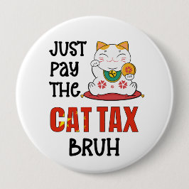 Bóton Redondo 10.16cm Humor pague o imposto de CAT BRUH