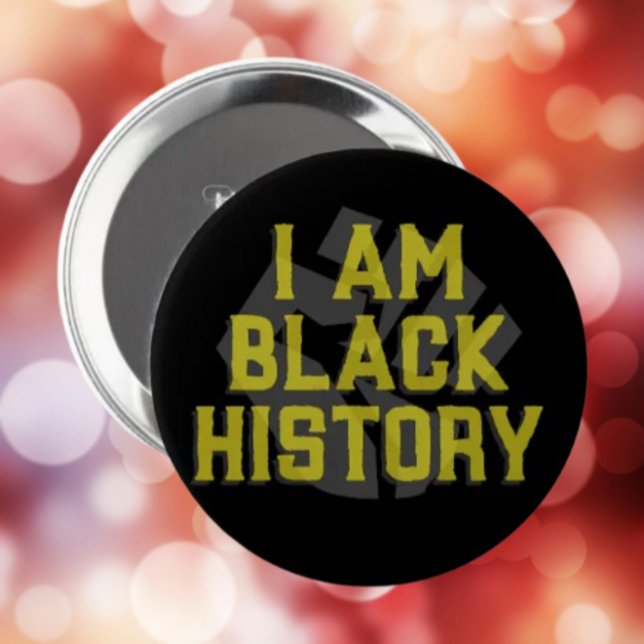 Bóton Redondo 10.16cm I Am Black History - Black Fist Graphic Button (Criador carregado)