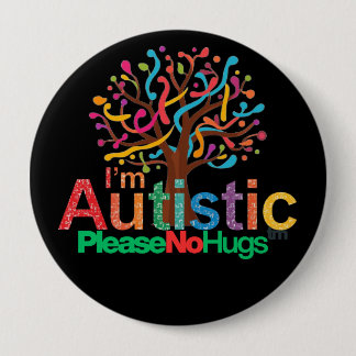 Bóton Redondo 10.16cm I'm autistic No Hugs Tm pin Button badge