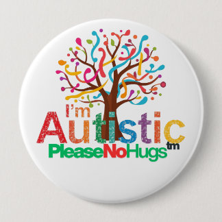 Bóton Redondo 10.16cm I'm autistic No Hugs Tm pin Button badge