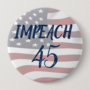 Bóton Redondo 10.16cm Impeach 45 Botão Político Anti-Trump