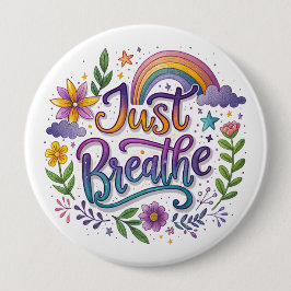 Bóton Redondo 10.16cm "Just Breathe" Button