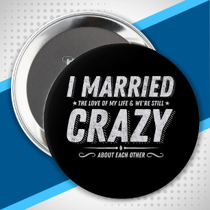 Bóton Redondo 10.16cm Married Couples Funny Anniversary Quote Love