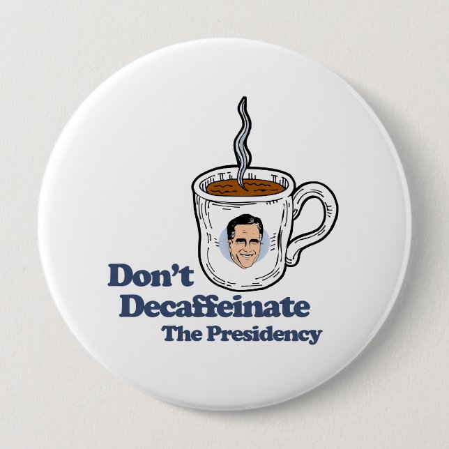 Bóton Redondo 10.16cm Não decafeinhe a Presidência.png (Frente)