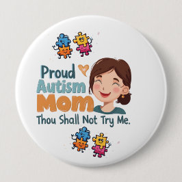 Bóton Redondo 10.16cm Proud Autism Mom Badge Pin Button Badge