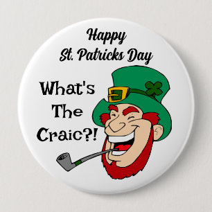 Bóton Redondo 10.16cm Rua. Dia de Patricks "o que é o Craic" crachá