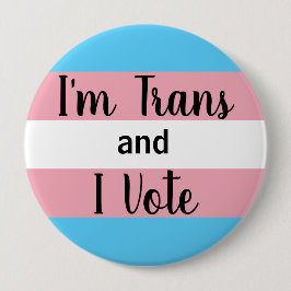 Bóton Redondo 10.16cm Sou o botão Trans e I Vote