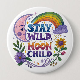 Bóton Redondo 10.16cm "Stay Wild Moon Child" Button