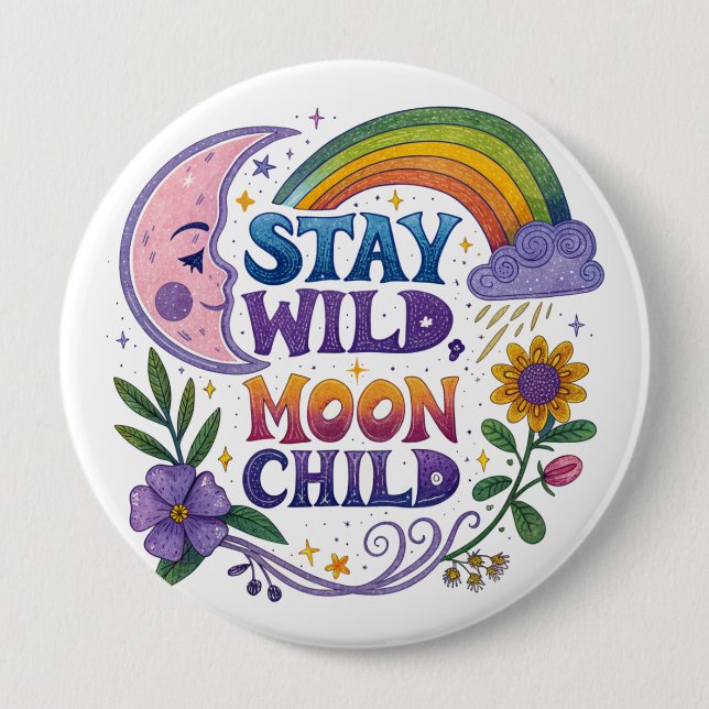 Bóton Redondo 10.16cm "Stay Wild Moon Child" Button (Frente)