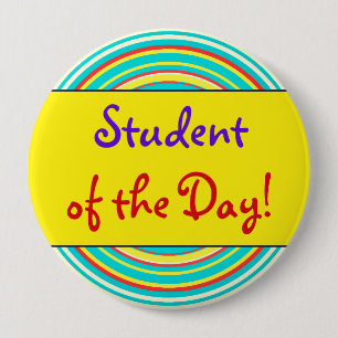 Bóton Redondo 10.16cm Whimsical "Student of the Day!"Botão